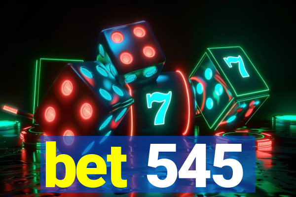 bet 545