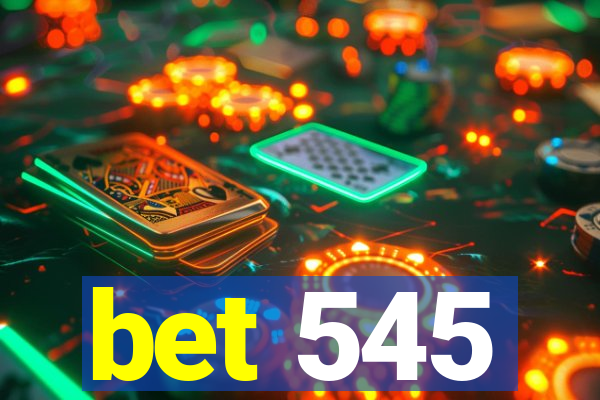 bet 545