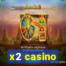 x2 casino