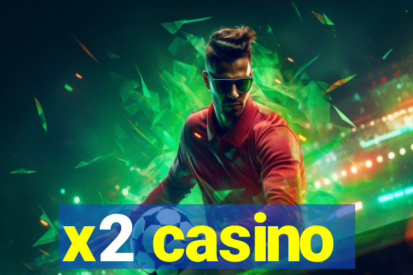 x2 casino