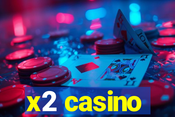 x2 casino