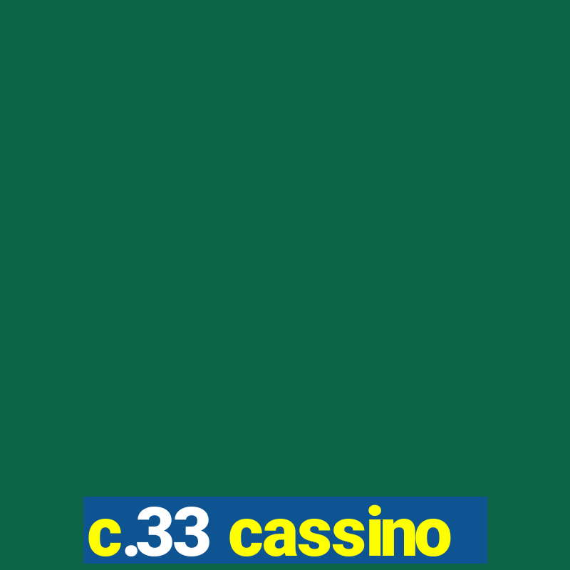 c.33 cassino