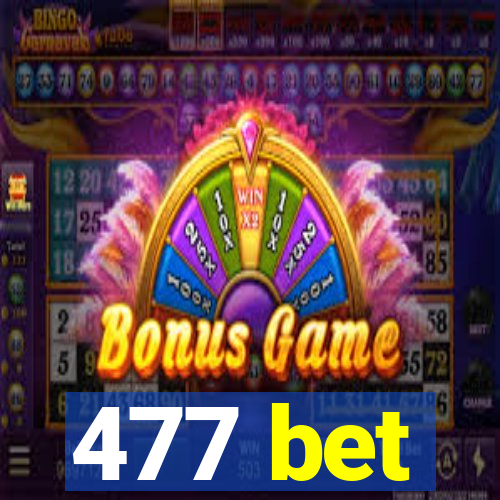 477 bet