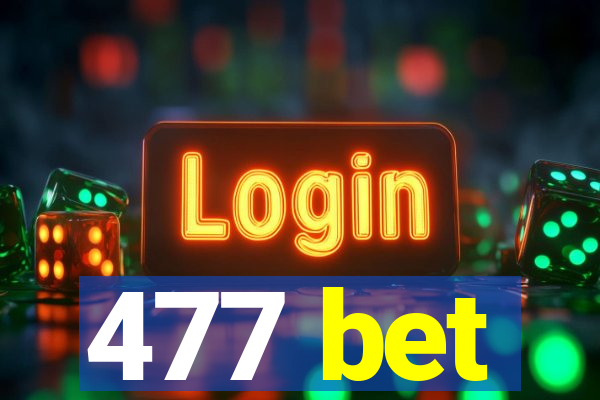 477 bet