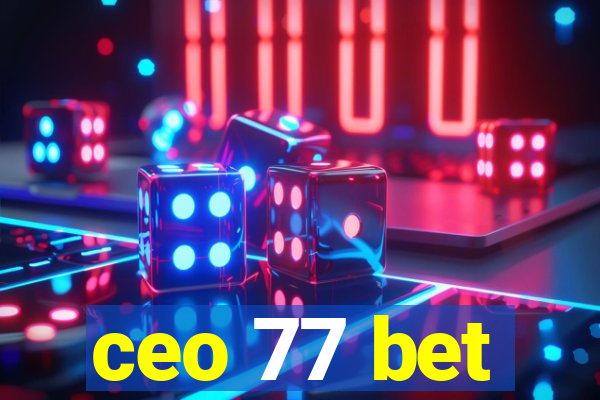 ceo 77 bet