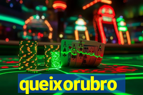 queixorubro