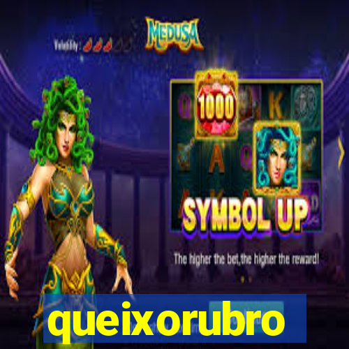 queixorubro