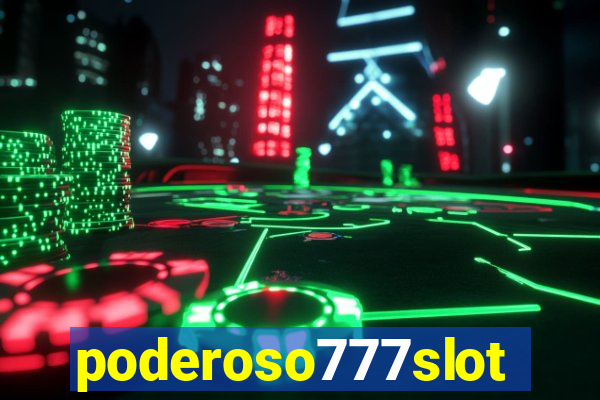 poderoso777slot