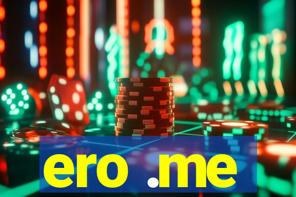 ero .me