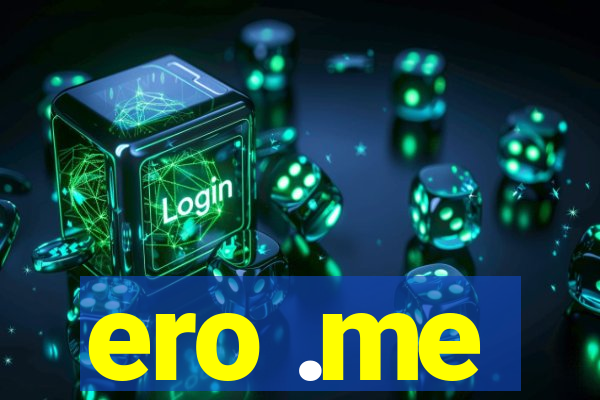 ero .me