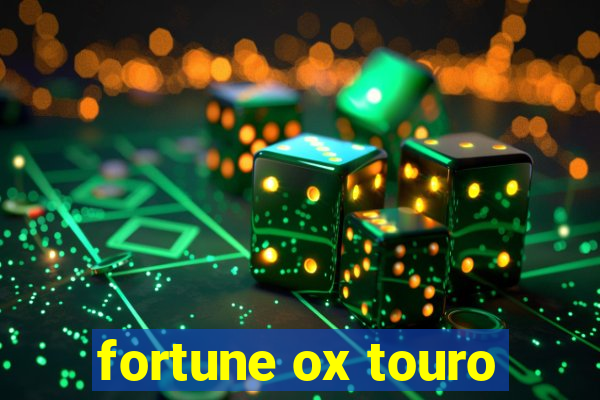 fortune ox touro