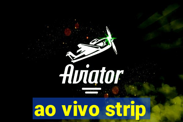 ao vivo strip