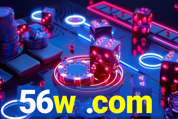 56w .com