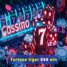 fortune tiger 888 win