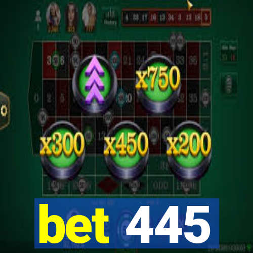 bet 445