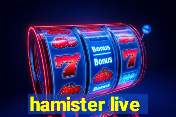 hamister live