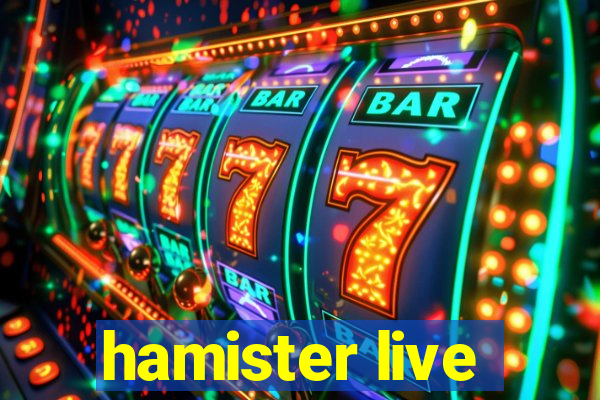 hamister live