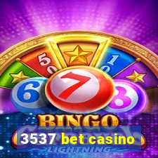 3537 bet casino