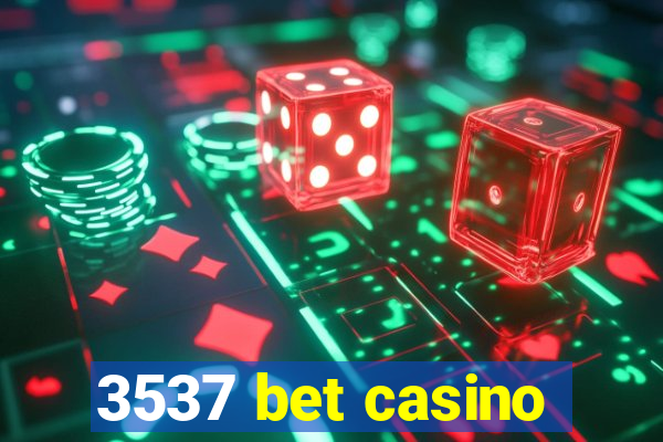 3537 bet casino