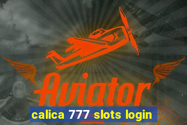 calica 777 slots login