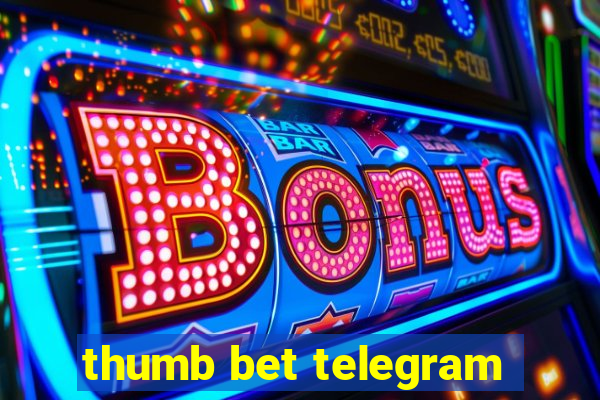 thumb bet telegram