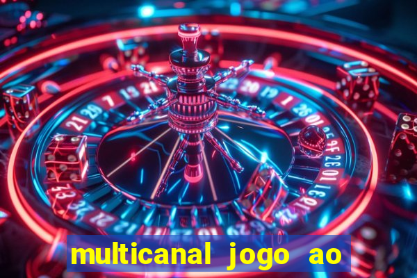 multicanal jogo ao vivo fans