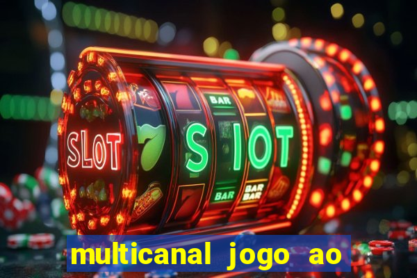 multicanal jogo ao vivo fans