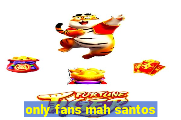 only fans mah santos