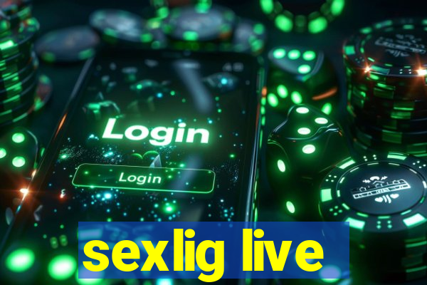 sexlig live