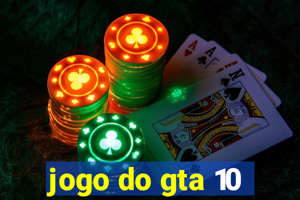 jogo do gta 10