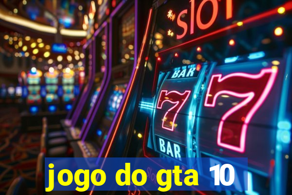 jogo do gta 10