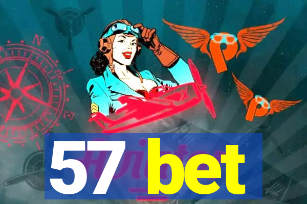 57 bet