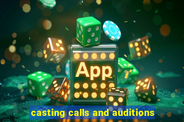 casting calls and auditions