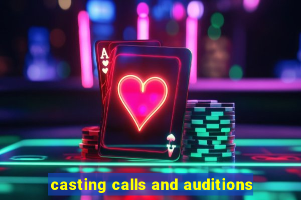 casting calls and auditions