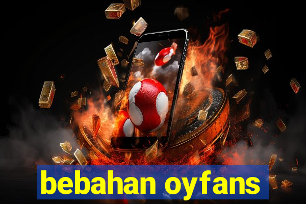 bebahan oyfans