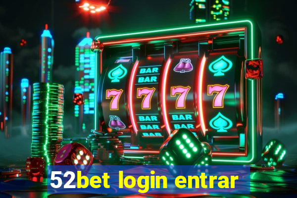 52bet login entrar