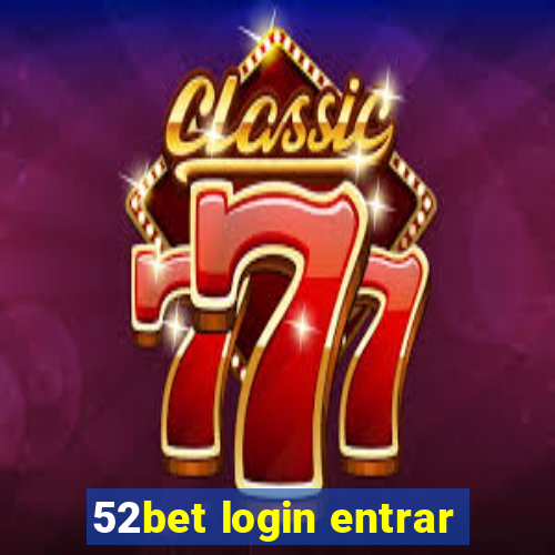 52bet login entrar