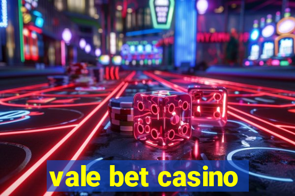 vale bet casino