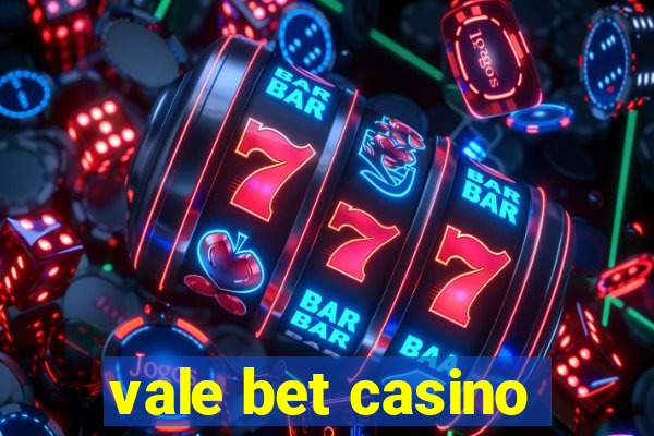 vale bet casino