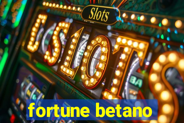 fortune betano