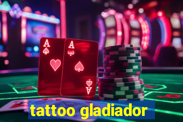 tattoo gladiador