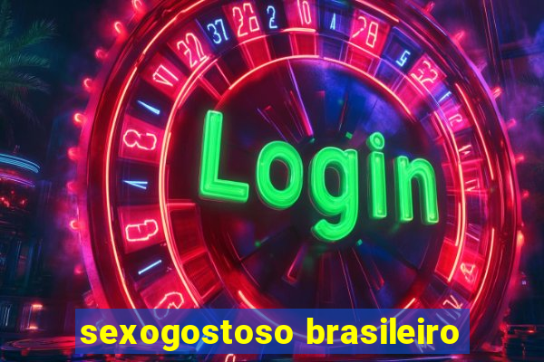 sexogostoso brasileiro