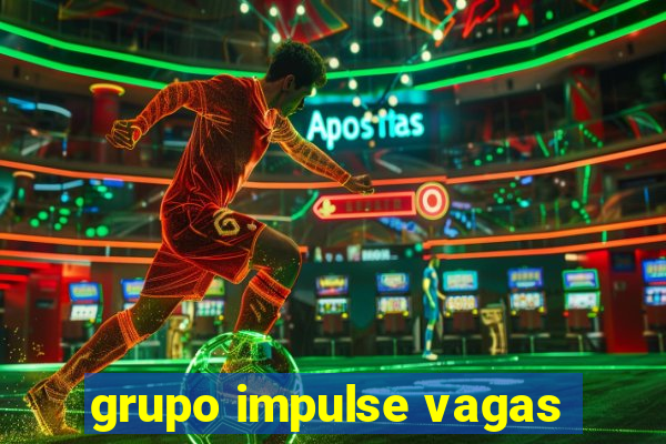 grupo impulse vagas