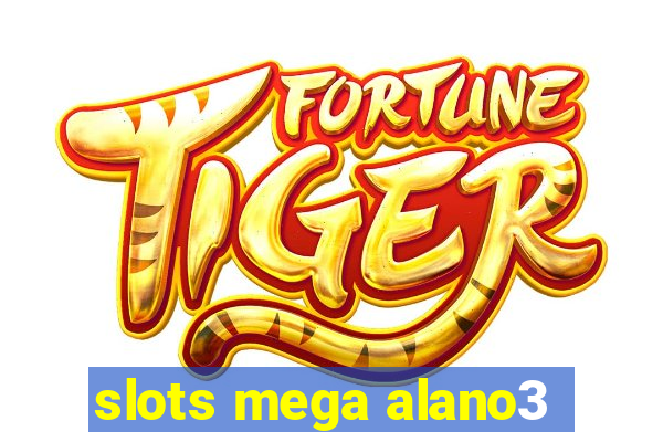 slots mega alano3