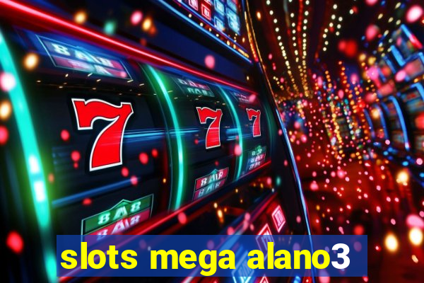 slots mega alano3