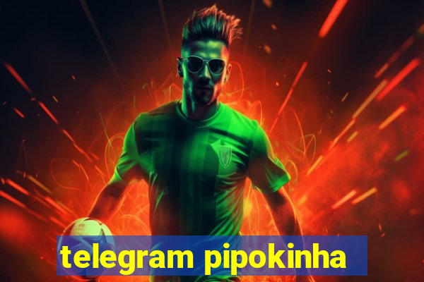 telegram pipokinha