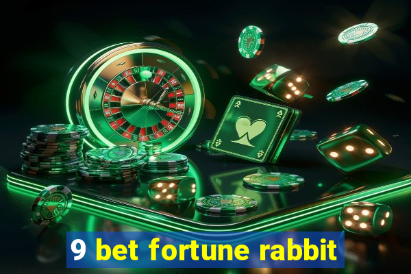 9 bet fortune rabbit