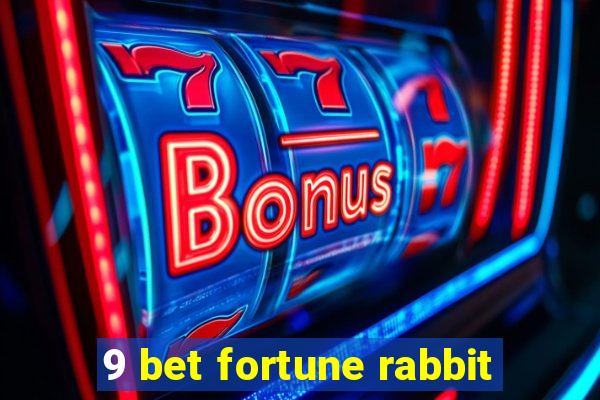 9 bet fortune rabbit