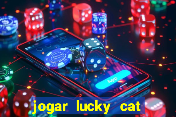 jogar lucky cat modo demo