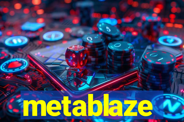 metablaze